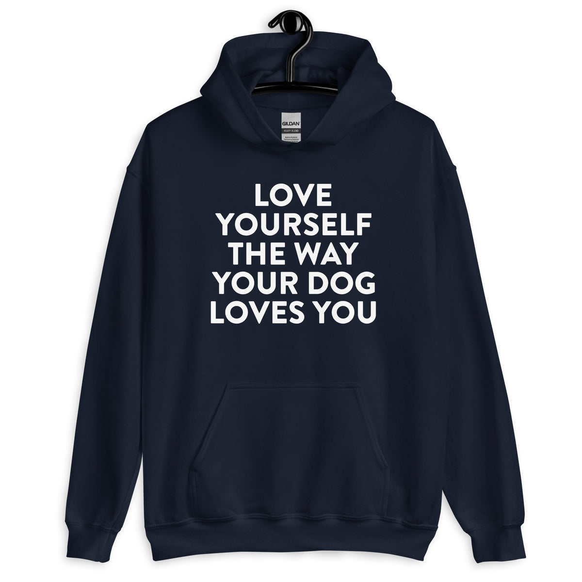 Love Yourself The Way Your Dog Loves You Hoodie