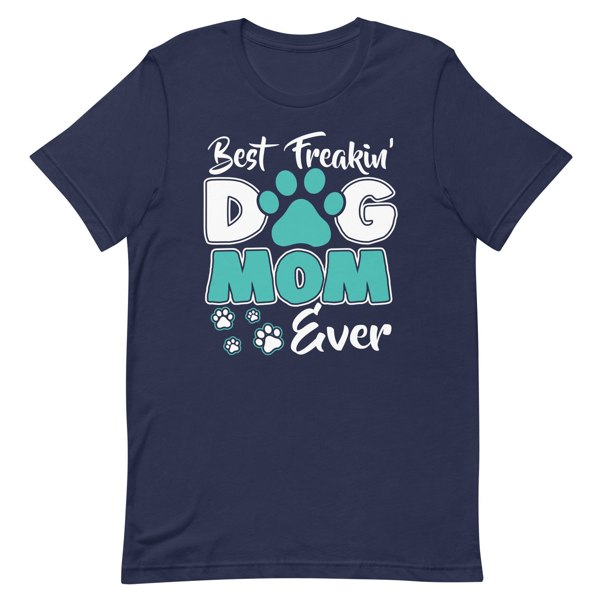 Best Dog Mom Ever Dog Mom T-Shirt